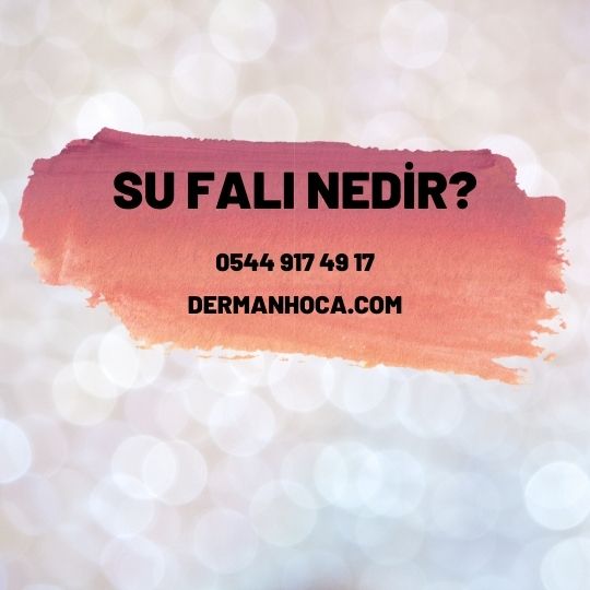 Su Falı Nedir?