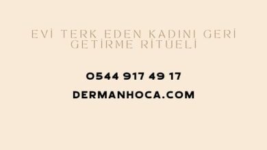 Evi Terk Eden Kadını Geri Getirme Ritüeli