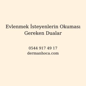 Evlenmek İsteyenlerin Okuması Gereken Dualar