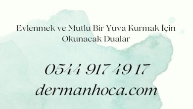 Evlenmek ve Mutlu Bir Yuva Kurmak İçin Okunacak Dualar