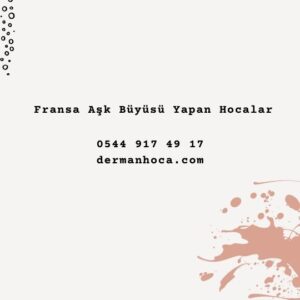 Fransa Aşk Büyüsü Yapan Hocalar