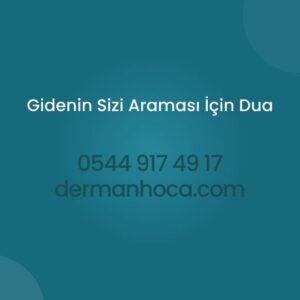 Gidenin Sizi Araması İçin Dua