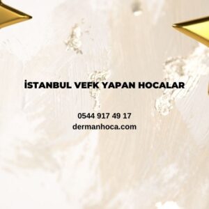 İstanbul Vefk Yapan Hocalar