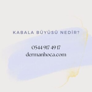 Kabala Büyüsü Nedir?