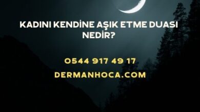 Kadını Kendine Aşık Etme Duası Nedir?