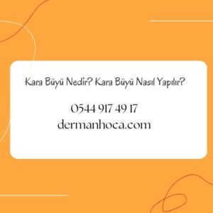 Kara Büyü Nedir? Kara Büyü Nasıl Yapılır?