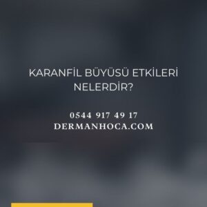 Karanfil Büyüsü Etkileri Nelerdir?