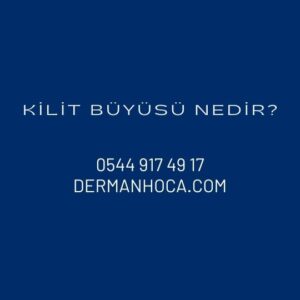 Kilit Büyüsü Nedir?