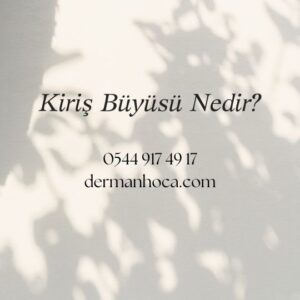 Kiriş Büyüsü Nedir?