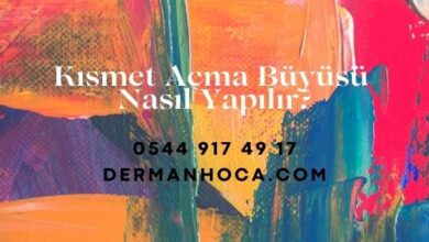 Kısmet Açma Büyüsü Nasıl Yapılır?