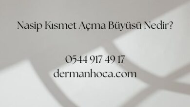 Nasip Kısmet Açma Büyüsü Nedir?