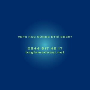 Vefk Kaç Günde Etki Eder?