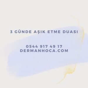 3 Günde Aşık Etme Duası