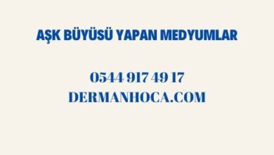 Aşk Büyüsü Yapan Medyumlar