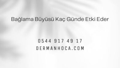 Bağlama Büyüsü Kaç Günde Etki Eder