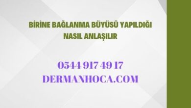 Birine Bağlanma Büyüsü Yapıldığı Nasıl Anlaşılır