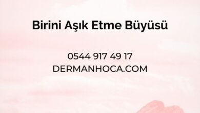 Birini Aşık Etme Büyüsü