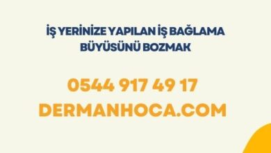 İş Yerinize Yapılan İş Bağlama Büyüsünü Bozmak