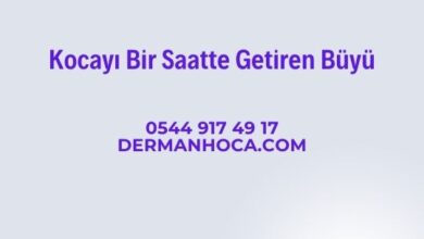 Kocayı Bir Saatte Getiren Büyü