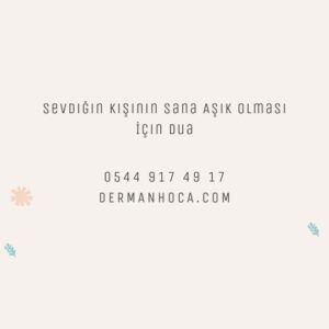 Sevdiğin Kişinin Sana Aşık Olması İçin Dua