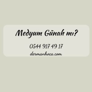 Medyum Günah mı?