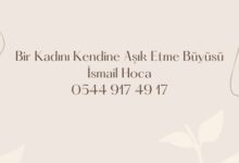Bir Kadını Kendine Aşık Etme Büyüsü