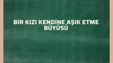 Bir Kızı Kendine Aşık Etme Büyüsü