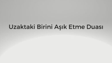 Uzaktaki Birini Aşık Etme Duası