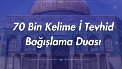 70 Bin Kelime İ Tevhid Bağışlama Duası