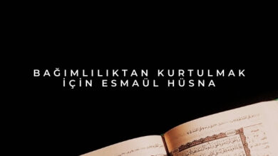 Bağımlılıktan Kurtulmak İçin Esmaül Hüsna