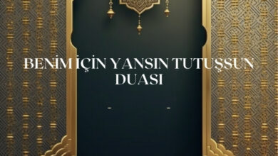 Benim İçin Yansın Tutuşsun Duası